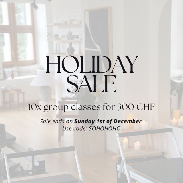 Black Friday is here! 🖤 Treat yourself to 10 Reformer Pilates group classes for just 300 CHF (save 100 CHF!). Offer ends Sunday, Dec 1st. Use code SOHOHOHO!